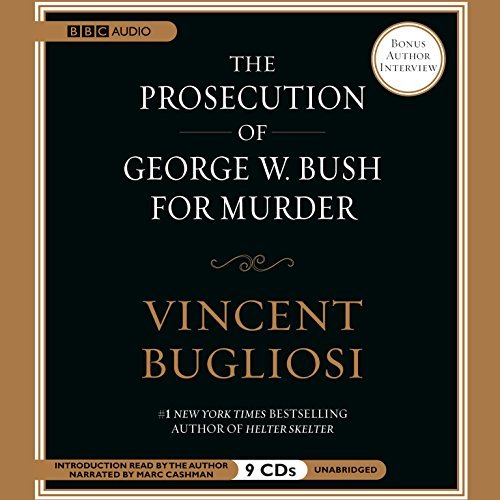 The Prosecution of George W. Bush for Murder - Vincent Bugliosi - Audio Book - BBC Audiobooks America - 9781602834682 - 27. maj 2008
