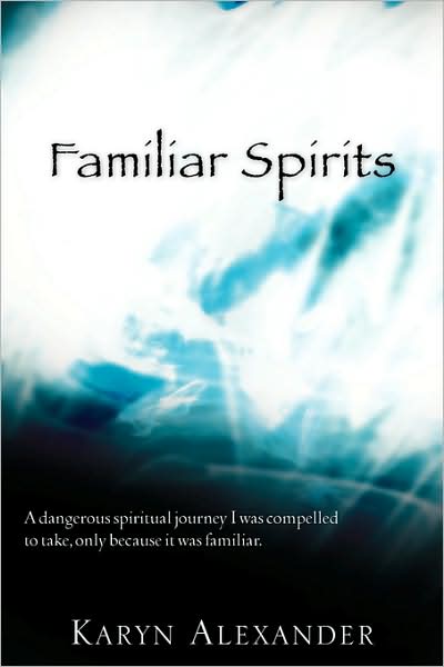 Cover for Karyn Alexander · Familiar Spirits (Paperback Book) (2008)