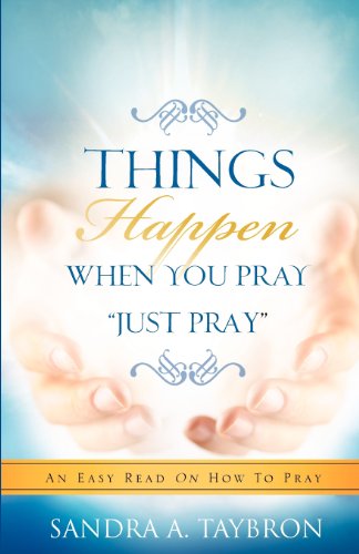 Cover for Sandra A. Taybron · Things Happen when You Pray &quot;Just Pray&quot; (Paperback Book) (2008)