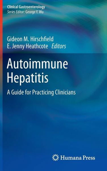 Cover for Gideon Hirschfield · Autoimmune Hepatitis: A Guide for Practicing Clinicians - Clinical Gastroenterology (Hardcover bog) (2011)