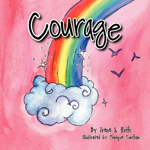 Courage - Irene Roth - Książki - Halo Publishing International - 9781612440682 - 1 października 2012