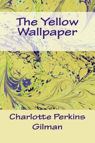 Cover for Charlotte Perkins Gilman · The Yellow Wallpaper (Paperback Bog) (2011)