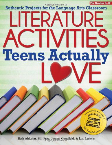 Cover for Beth Ahlgrim · Literature Activities Teens Actually Love: Authentic Projects for the Language Arts Classroom (Grades 9-12) (Paperback Book) (2014)