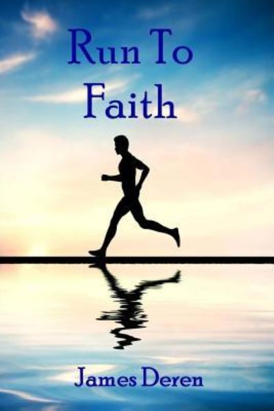 Cover for James Deren · Run to Faith (Paperback Book) (2016)