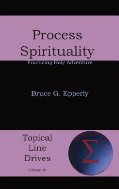 Cover for Bruce G Epperly · Process Spirituality (Hardcover Book) (2017)