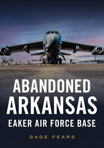 Cover for Gage Fears · Abandoned Arkansas (Book) (2023)