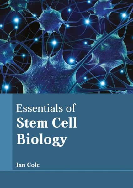 Cover for Ian Cole · Essentials of Stem Cell Biology (Gebundenes Buch) (2017)