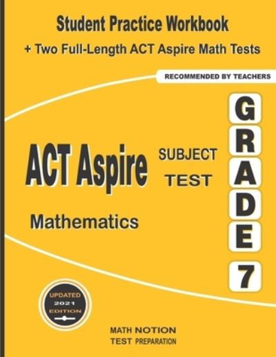 ACT Aspire Subject Test Mathematics Grade 7 - Michael Smith - Books - Math Notion - 9781636200682 - January 16, 2021