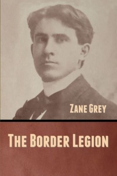 Cover for Zane Grey · The Border Legion (Paperback Book) (2020)
