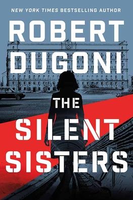 Cover for Robert Dugoni · The Silent Sisters (Hardcover Book) (2022)