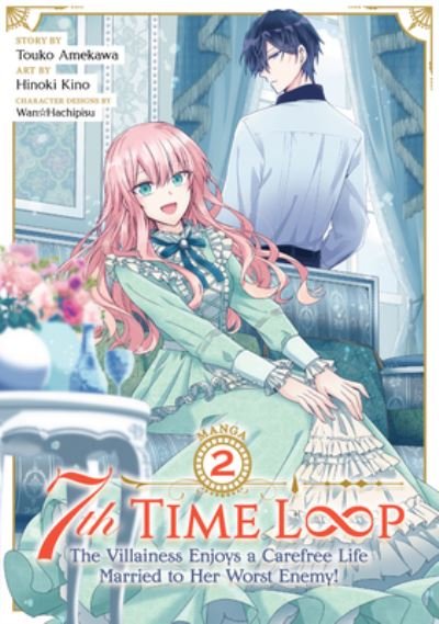 Cover for Touko Amekawa · 7th Time Loop: The Villainess Enjoys a Carefree Life Married to Her Worst Enemy! (Manga) Vol. 2 - 7th Time Loop: The Villainess Enjoys a Carefree Life Married to Her Worst Enemy! (Manga) (Paperback Bog) (2022)