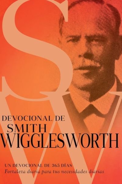 Cover for Smith Wigglesworth · Devocional de Smith Wigglesworth (Paperback Bog) (2019)
