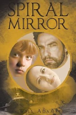 Spiral Mirror - Will Adams - Books - Page Publishing, Inc. - 9781642140682 - June 14, 2018