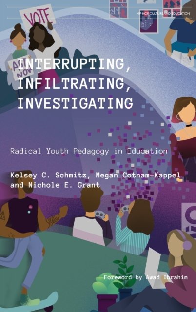 Cover for Kelsey C Schmitz · Interrupting, Infiltrating, Investigating (Hardcover bog) (2020)