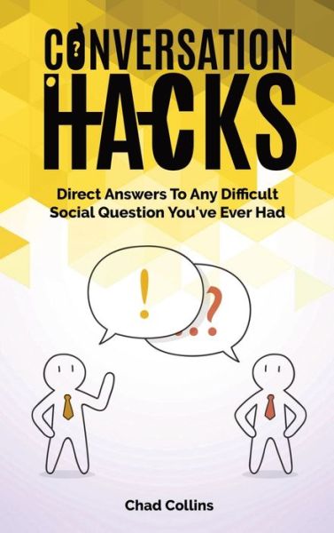 Cover for Chad Collins · Conversation Hacks: Direct Answers To Any Difficult Social Question You Have Ever Had (Gebundenes Buch) (2020)