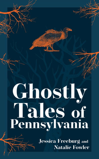 Cover for Jessica Freeburg · Ghostly Tales of Pennsylvania (Paperback Book) (2024)