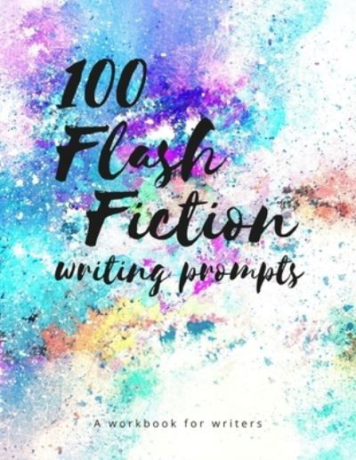 Cover for Brindie Books · 100 Flash Fiction Writing Prompts (Paperback Book) (2019)