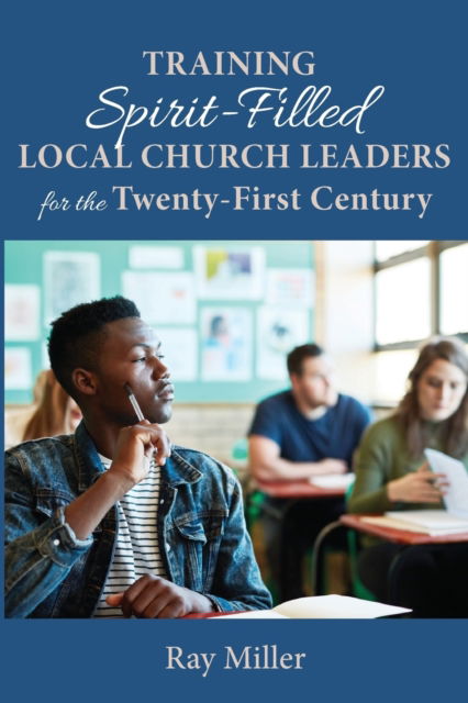 Cover for Ray Miller · Training Spirit-Filled Local Church Leaders for the Twenty-First Century (Paperback Book) (2021)