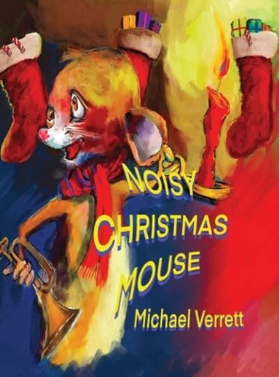 Cover for Michael Verrett · Noisy Christmas Mouse (Hardcover Book) (2022)