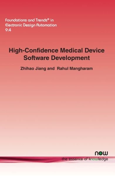 Cover for Zhiaho Jiang · High-Confidence Medical Device Software Development - Foundations and Trends (R) in Electronic Design Automation (Taschenbuch) (2015)