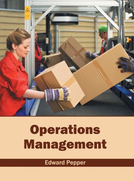 Cover for Edward Pepper · Operations Management (Hardcover Book) (2016)