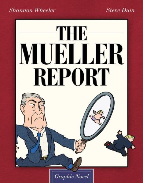 The Mueller Report: Graphic Novel - Shannon Wheeler - Książki - Idea & Design Works - 9781684056682 - 15 września 2020