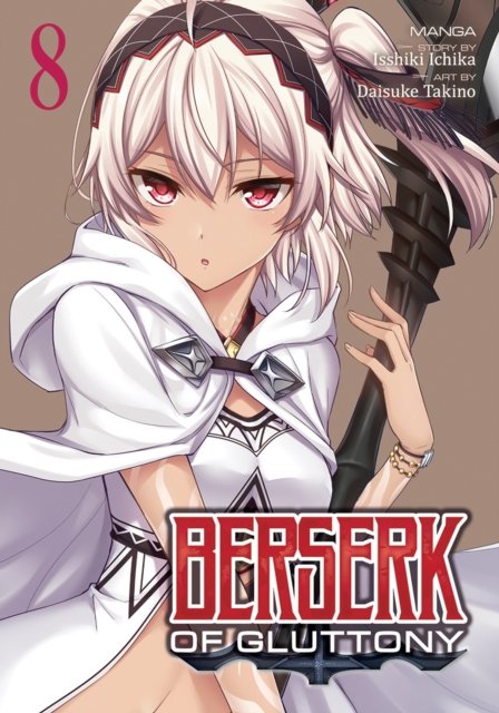 Berserk of Gluttony (Manga) Vol. 8 - Berserk of Gluttony (Manga) - Isshiki Ichika - Böcker - Seven Seas Entertainment, LLC - 9781685794682 - 4 juli 2023