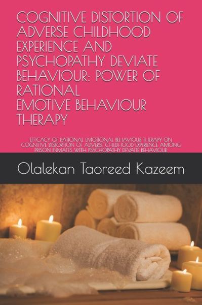 Cover for Olalekan Taoreed Kazeem · Cognitive Distortion of Adverse Childhood Experience and Psychopathy Deviate Behaviour (Paperback Book) (2019)