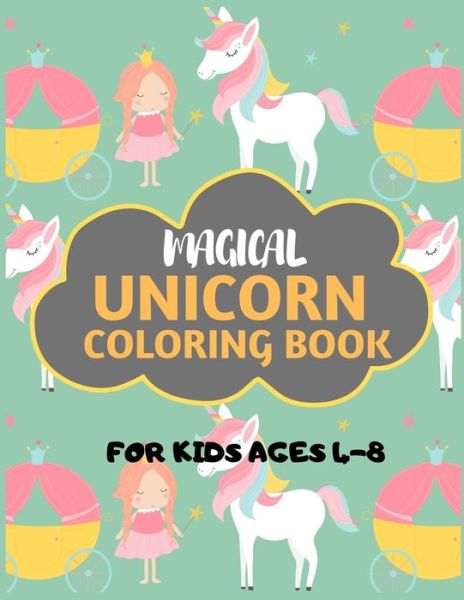 Cover for Dipas Press · Magical Unicorn Coloring Book For Kids Ages 4-8 (Paperback Book) (2019)