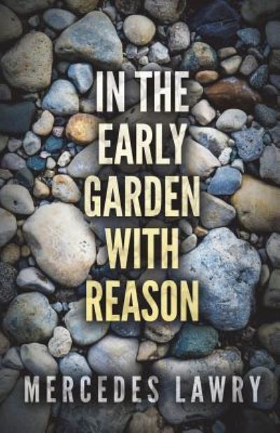 Cover for Mercedes Lawry · In the Early Garden With Reason (Paperback Book) (2018)