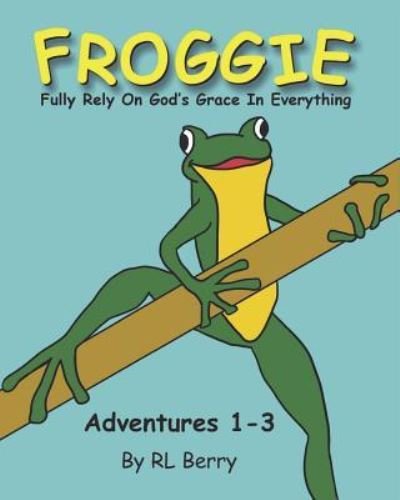 Froggie Adventures 1-3 - R L Berry - Books - Createspace Independent Publishing Platf - 9781722244682 - July 13, 2018