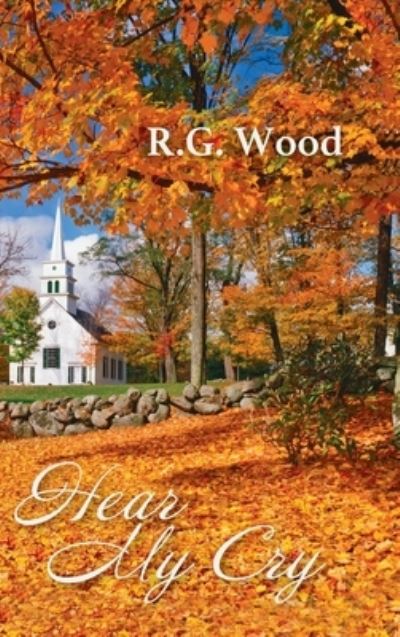 Cover for R G Wood · Hear My Cry (Hardcover Book) (2020)