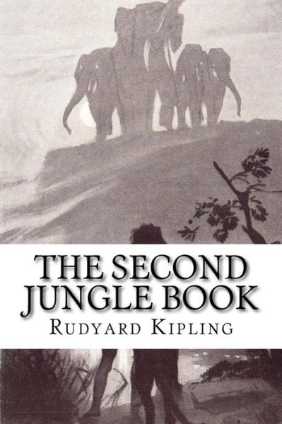 The Second Jungle Book - Rudyard Kipling - Bøger - Createspace Independent Publishing Platf - 9781727801682 - 29. oktober 2018