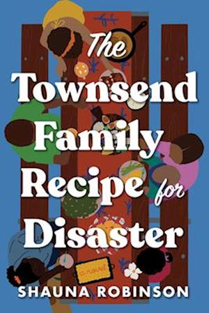 Townsend Family Recipe for Disaster - Shauna Robinson - Książki - Sourcebooks, Incorporated - 9781728268682 - 2 lipca 2024