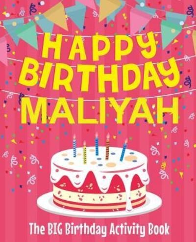 Cover for Birthdaydr · Happy Birthday Maliyah - The Big Birthday Activity Book (Pocketbok) (2018)