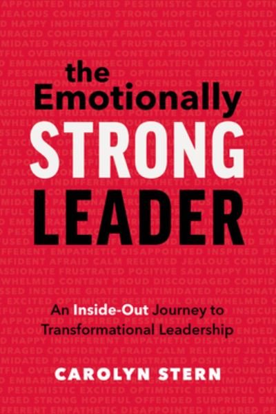 Cover for Carolyn Stern · The Emotionally Strong Leader: An Inside-Out Journey to Transformational Leadership (Hardcover Book) (2022)