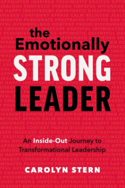 Cover for Carolyn Stern · The Emotionally Strong Leader: An Inside-Out Journey to Transformational Leadership (Hardcover bog) (2022)