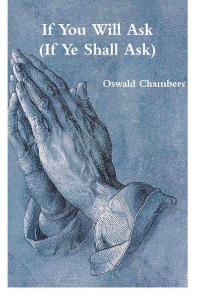 Cover for Oswald Chambers · If You Will Ask (If Ye Shall Ask) (Pocketbok) (2021)