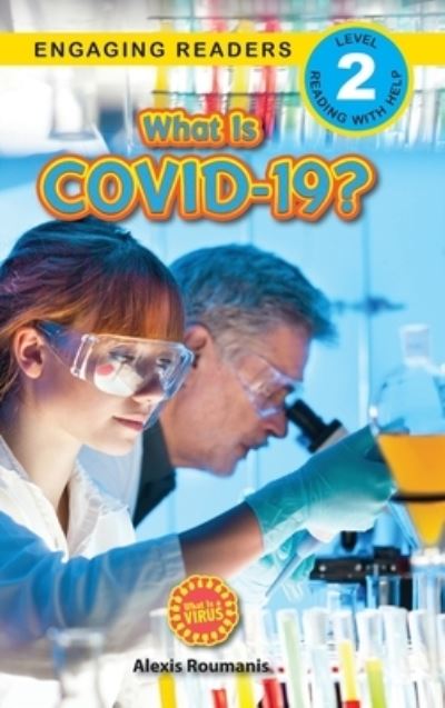 Cover for Alexis Roumanis · What Is COVID-19? (Engaging Readers, Level 2) (Hardcover Book) (2022)