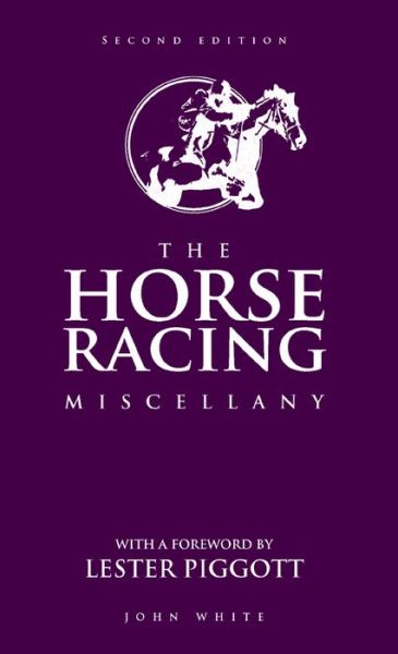 Cover for John White · Horse Racing Miscellany (Book) (2014)