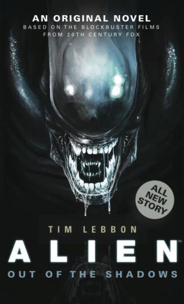 Alien - Out of the Shadows (Book 1) - Alien - Tim Lebbon - Książki - Titan Books Ltd - 9781781162682 - 28 stycznia 2014