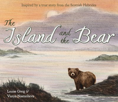 The Island and the Bear - Picture Kelpies - Louise Greig - Libros - Floris Books - 9781782503682 - 16 de marzo de 2017