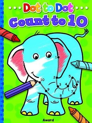 Cover for Angie Hewitt · Dot to Dot Count and Colour 1 to 10 - Dot to Dot Count and Colour (Taschenbuch) (2015)