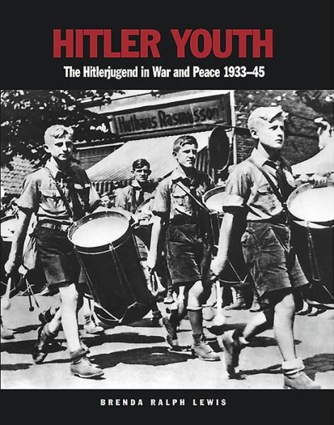 Cover for Brenda Ralph Lewis · Hitler Youth: The Hitlerjugend in War and Peace 1933–45 (Taschenbuch) (2016)