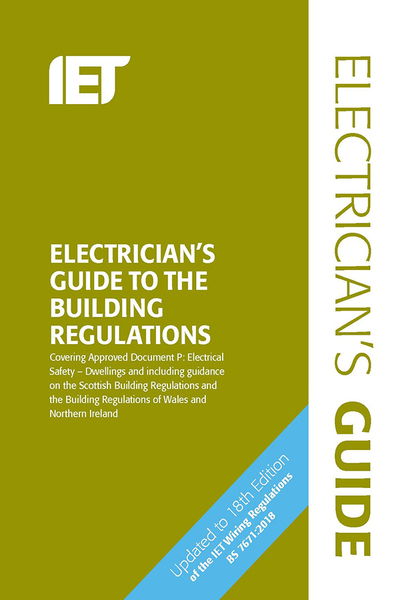 Cover for The Institution of Engineering and Technology · Electrician's Guide to the Building Regulations - Electrical Regulations (Spiralbuch) (2018)