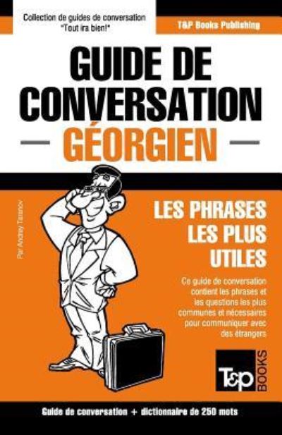 Cover for Andrey Taranov · Guide de conversation Francais-Georgien et mini dictionnaire de 250 mots (Paperback Book) (2016)