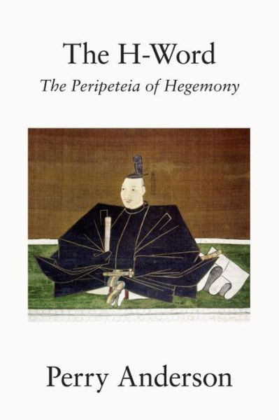 Cover for Perry Anderson · The H-Word: The Peripeteia of Hegemony (Hardcover Book) (2017)