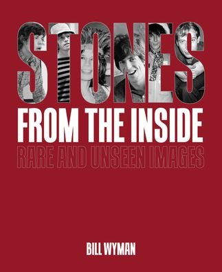 Cover for Bill Wyman · Stones From the Inside - The Limited Edition: Rare and Unseen Images - ACC Collector's Editions (Hardcover bog) (2019)