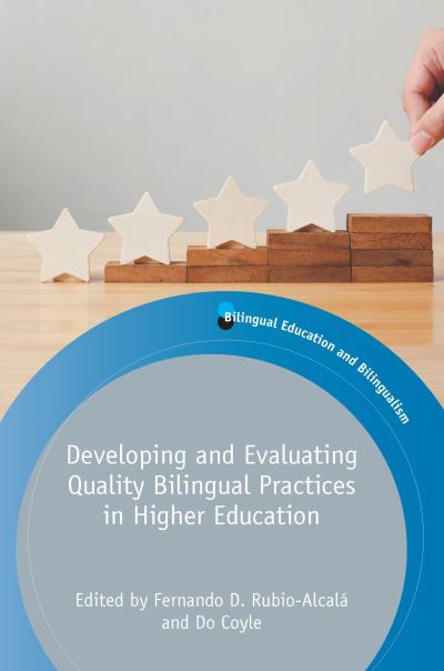 Developing and Evaluating Quality Bilingual Practices in Higher Education - Bilingual Education & Bilingualism - - Books - Multilingual Matters - 9781788923682 - February 5, 2021