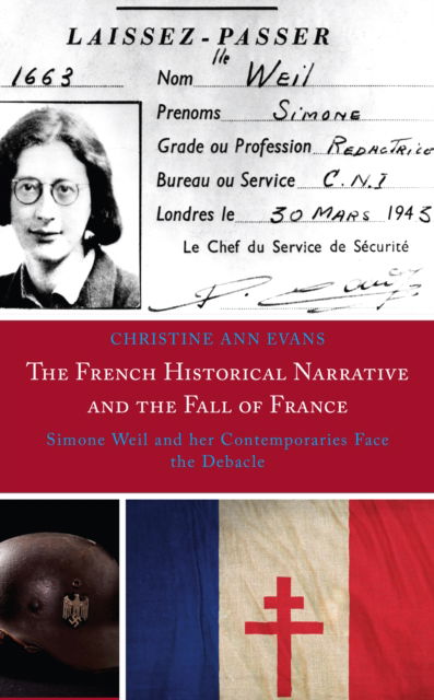 Cover for Christine Ann Evans · The French Historical Narrative and the Fall of France : Simone Weil and her Contemporaries Face the Debacle (Paperback Book) (2024)